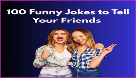 100 Funny Jokes To Tell Your Friends: A Collection Of Laughter